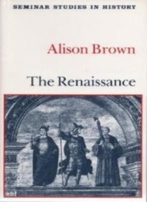 The Renaissance (Seminar Studies In History) By A Brown 9780582353831 ...
