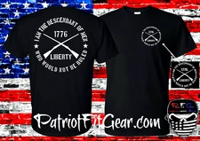 T-shirt,I am the descendant of men,who would not be ruled,1776,Molon Labe,2A,1A