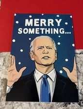 Funny Christmas Biden Merry Something Humor 4.6x6.6” Blank Inside Greeting Card