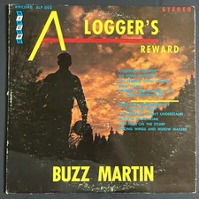 Buzz Martin~A Logger’s Reward~Private Label Country~Ripcord~Vancouver Wa