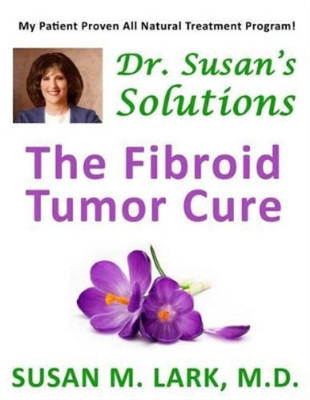 Dr. Susans Solutions: The Fibroid Tumor Cure, Lark M.D., Susan M., Used; Good Bo