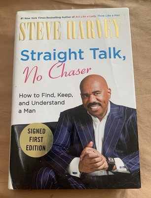 Straight Talk, No Chaser Signed Edition : How to Find, Keep, and Understand a...