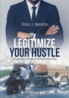 Victor J. Hamilton | Legitimize Your Hustle | Taschenbuch | Englisch (2018)