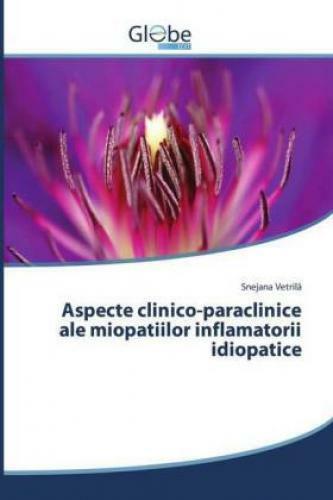 Aspecte Clinico-paraclinice Ale Miopatiilor Inflamatorii Idiopatice
