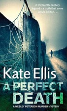 A Perfect Death: Book 13 in the DI Wesley Peterson c... by Ellis, Kate Paperback