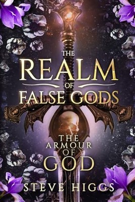 The Armour of God: The Power of Anastasia Aaronson (The Realm... - higgs, steve