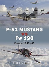 P-51 Mustang vs Fw 190: Europe 1943-45: No. 1 (Du... by Bowman, Martin Paperback