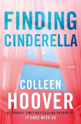 Colleen Hoover Finding Cinderella 2014 Simon Schuster Colleen Hoover 2014 Simon
