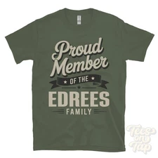 PROUD MEMBER OF THE EDREES FAMILY T-SHIRT surname last name heritage ancestry