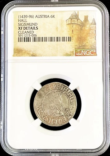 1439 -1496 AUSTRIA HALL SILVER 6 KREUZER ARCHDUKE SIGISMUND COIN NGC XF*