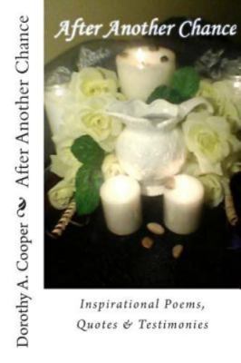 After Another Chance: Inspirational Poems, Quotes & Testimonies by Cooper, Do...