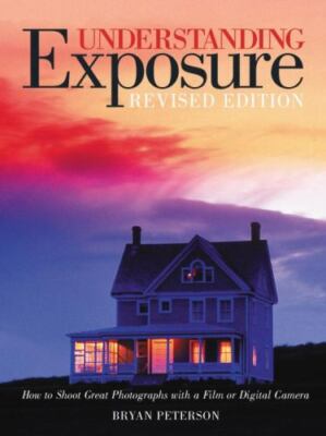 Understanding Exposure: How to Shoot Great P- 9780817463007, Peterson, paperback