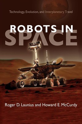 Robots in Space: Technology, Evolution, and Interplanetary Travel (New Serie...