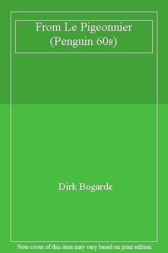 From Le Pigeonnier (Penguin 60s) By Dirk Bogarde