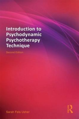 Introduction to Psychodynamic Psychotherapy Technique by Fels Usher, Sarah