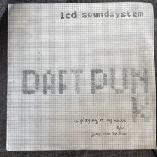 Daft Punk Is Playing at My House / Jump Into The Fire [45rpm] LCD Soundsystem