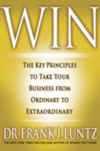 Unlock Business Success: Key Principles to Go from Ordinary to Extraordinary by Win  