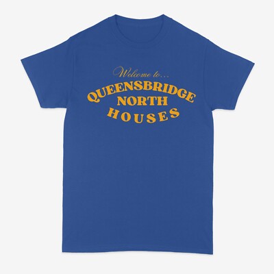 Welcome To QUEENSBRIDGE North Houses Shirt