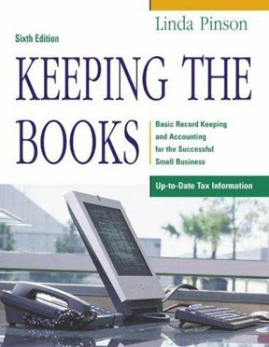 Keeping the Books: Basic Record Keeping and Accounting for the Successful...