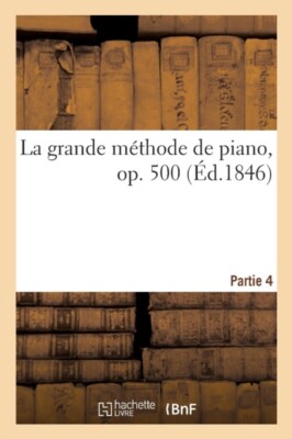COLLECTIF - La grande mthode de piano op. 500. Partie 4 - New paperb - X555z