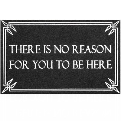 Black Door Mat Durable Indoor Outdoor Mats There Is No Reason For You To Be Here