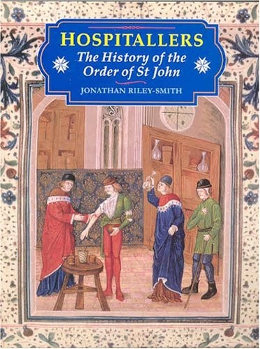 Hospitallers: The History of the Order of St.John,Professor Jona
