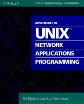 Adventures in UNIX Network Applications Programming (Wiley Professio - VERY GOOD