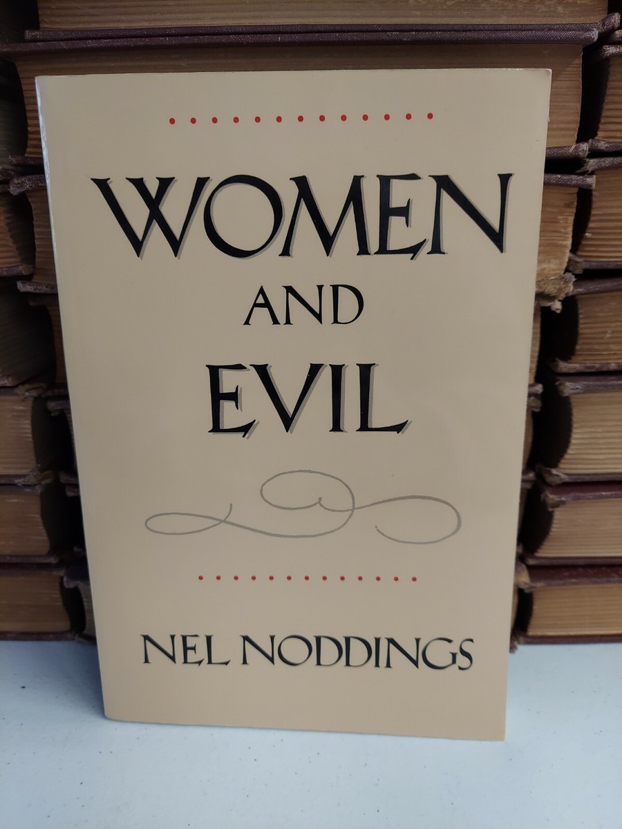 WOMEN AND EVIL By Nel Noddings Stanford, Feminist Reconstruction