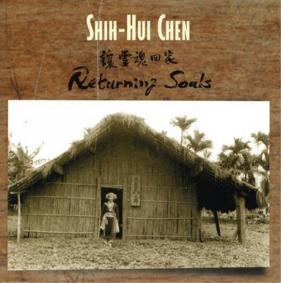 Shih-Hui Chen Shih-Hui Chen: Returning Souls (CD) Album