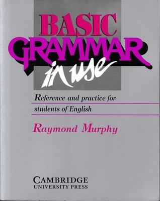Basic Grammar in Use: Reference and Practice for Students of English