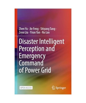 Disaster Intelligent Perception and Emergency Command of Power Grid, Zhen Yu, Ji