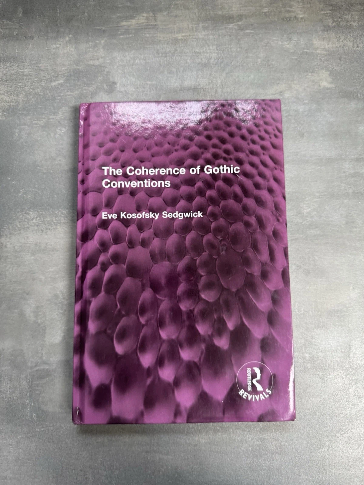 The Coherence of Gothic Conventions by Eve Kosofsky Sedgwick - 9781032386485