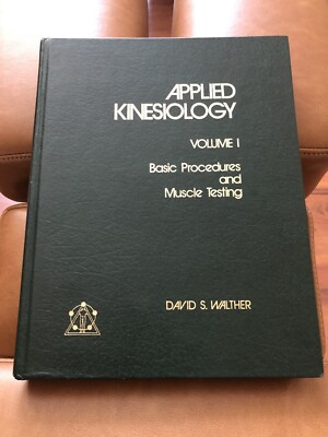 Applied Kinesiology Basic Procedures and Muscle Testing Vol. 1