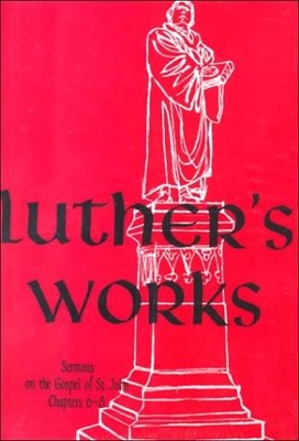 LUTHER'S WORKS SERMONS ON THE GOSPEL OF ST. JOHN/CHAPTERS By Martin Luther VG