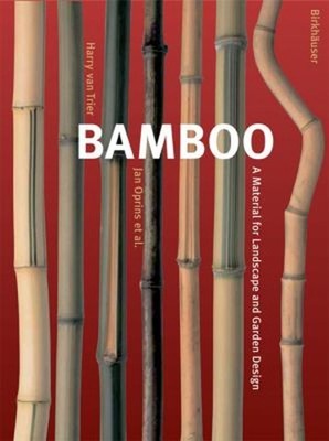 Bamboo : A Material for Landscape and Garden Design Hardcover