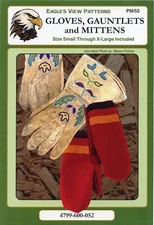 Leather Gloves, Gauntlets & Mittens sizes S-XL Eagle's View Sewing Pattern #52