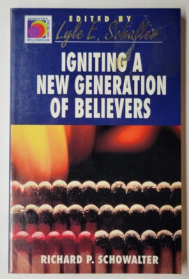Igniting a New Generation of Believers Rick Schowalter 1996 Paperback 