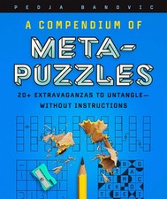 A Compendium of Meta-Puzzles: 20+ Extravaganzas to Untangle?Without Instructions