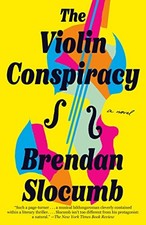 The Violin Conspiracy: A Novel by Slocumb, Brendan