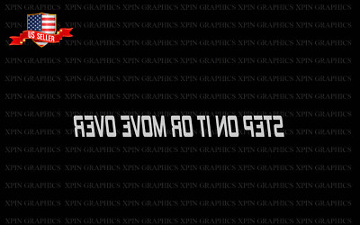 Step On It Or Move Over Windshield Banner Decal Sticker Graphic