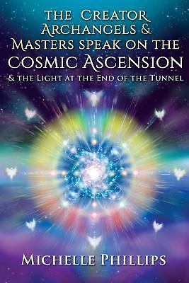 The Creator Archangels & Masters Speak On The Cosmic Ascension: & The Light ...