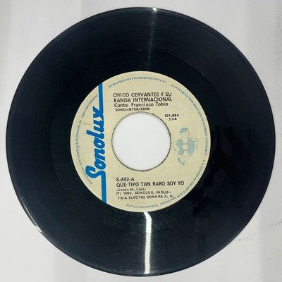 CHICO CERVANTES - QUE TIPO TAN RARO - 1980 MEXICAN 7'' SINGLE STAINED ON LABEL