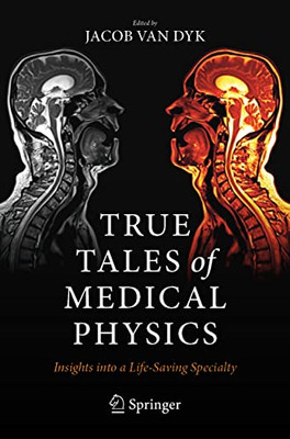 True Tales of Medical Physics: Insights into a Life-Sav - Paperback / softback N