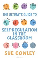 Sue Cowley - Ultimate Guide To Self-Regulation In The Classroom - Pape - H245Z