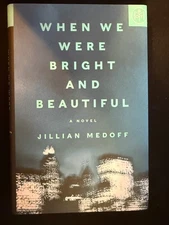 When We Were Bright and Beautiful by Jillian Medoff