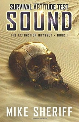 SURVIVAL APTITUDE TEST: SOUND (THE EXTINCTION ODYSSEY) By Mike Sheriff EXCELLENT