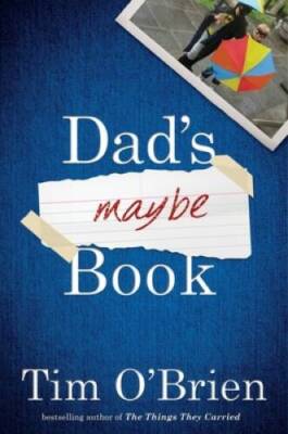 Dad's Maybe Book - Hardcover By O'Brien, Tim - VERY GOOD