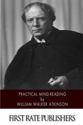 Practical Mind-Reading by William Walker Atkinson [Paperback, 38 pages]