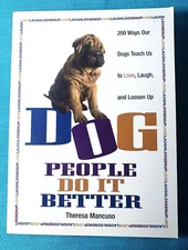 Dog People Do It Better 200 Ways Our Dogs Teach Us to Love By Mancuso (PB, 2005)