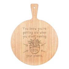 You Know You're Getting Old Start Naming Plants Pizza Board Paddle Wooden